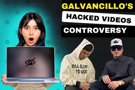 galvancillo video leaked|Galvancillos Hacked Videos Controversy